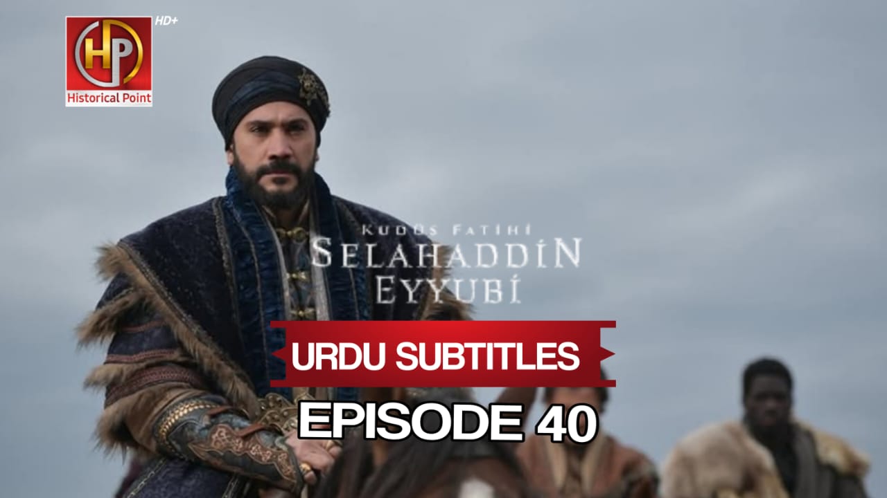 Salahuddin Ayubi Episode 40 in Urdu Subtitles